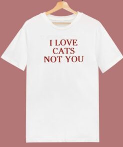 I Love Cats Not You 80s T Shirt Style 2