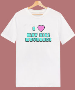 I Love Gay Girl Boybands T Shirt Style I Love Gay Girl Boybands T Shirt Style