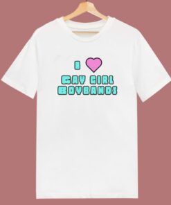 I Love Gay Girl Boybands T Shirt Style 1 I Love Gay Girl Boybands T Shirt Style 2