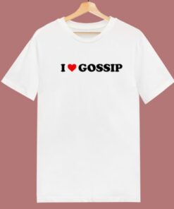 I Love Gossip Im Sorry T Shirt Style 1 I Love Gossip Im Sorry T Shirt Style 2