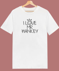 I Love Mr Hankey Funny Person 80s T Shirt 1