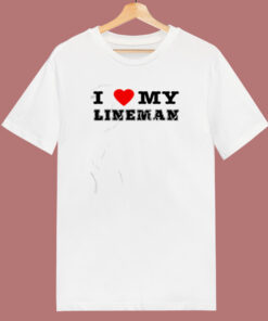 I Love My Lineman 80s T Shirt I Love My Lineman 80s T Shirt