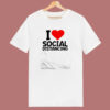 I Love Social Distancing 80s T Shirt