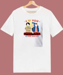 I Love You To The Upside Down And Back 80s T Shirt