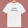 I Miss Obama 80s T Shirt