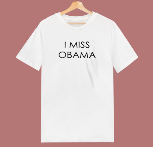 I Miss Obama 80s T Shirt
