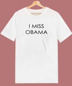 I Miss Obama 80s T Shirt