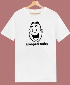 I Pooped Today Funny 80s T Shirt Style