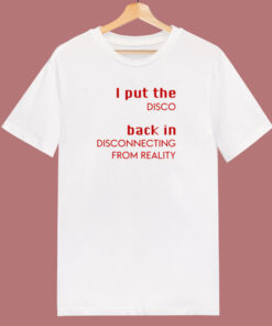 I Put The Disco Back T Shirt Style I Put The Disco Back T Shirt Style
