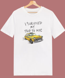 I Survived My Trip To NYC T Shirt Style I Survived My Trip To NYC T Shirt Style