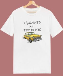 I Survived My Trip To NYC T Shirt Style