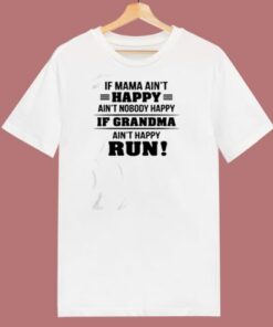 If Mama Aint Happy Aint Nobody 80s T Shirt