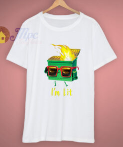 I’m A Lit Dumpster Classic T Shirt I’m A Lit Dumpster Classic T Shirt