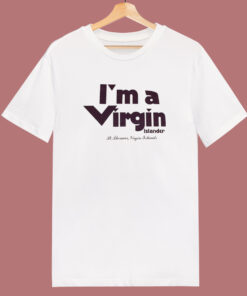 I’m A Virgin Islander T Shirt Style I’m A Virgin Islander T Shirt Style