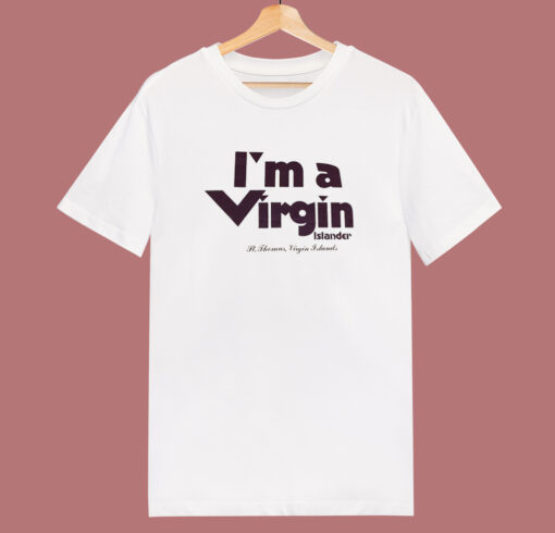 I’m A Virgin Islander T Shirt Style