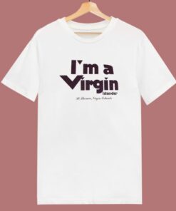 I’m A Virgin Islander T Shirt Style