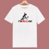 Im All In Funny 80s T Shirt Style