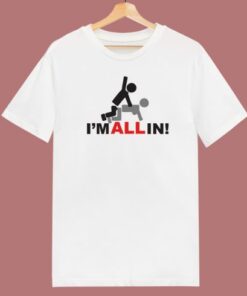 Im All In Funny 80s T Shirt Style