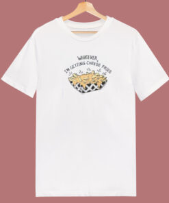 Im Getting Cheese Fries 80s T Shirt Im Getting Cheese Fries 80s T Shirt