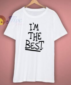 Im The Best Funny T Shirt 3