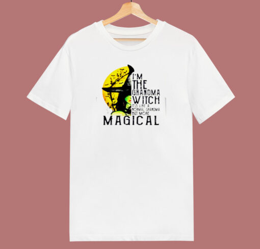 Im The Grandma Witch Its Like A Normal Grandma But More Magical 80s T Shirt