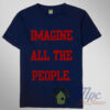 Imagine All The People T Shirt