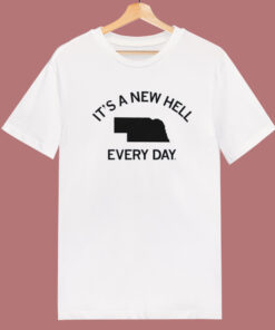 Its A New Hell Every Day T Shirt Style