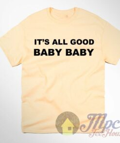It’s All Good Baby Baby Yellow haze T Shirt