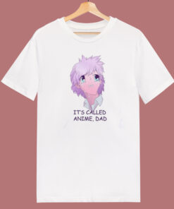 Its Called Anime Dad T Shirt Style