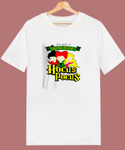 Its Just A Bunch Of Hocus Pocus 80s T Shirt