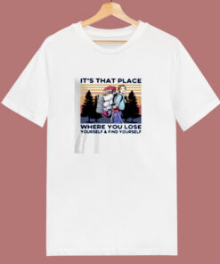 Its That Place Where You Lose Yourself 80s T Shirt 1