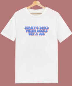 Jerry’s Dead Phish Sucks Get A Job T Shirt Style