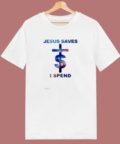 Jesus Saves I Spend Lil Wayne 80s T Shirt