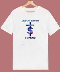 Jesus Saves I Spend Lil Wayne 80s T Shirt