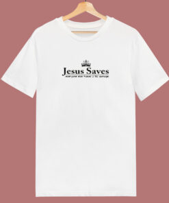 Jesus Saves Parody 80s T Shirt