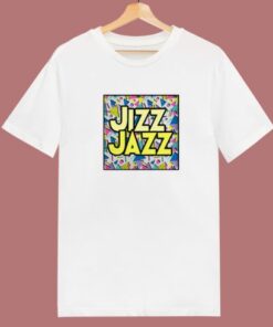 Jizz Jazz Logo T Shirt Style