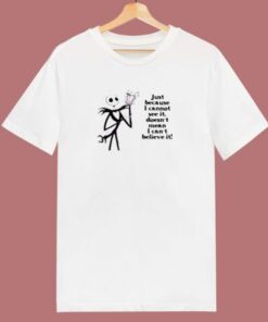 Just Because I Cannot See It 80s T Shirt