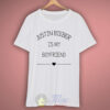 Justin Bieber Is My Boyfriend T Shirt
