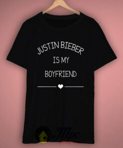Justin Bieber Is My Boyfriend T Shirt 3