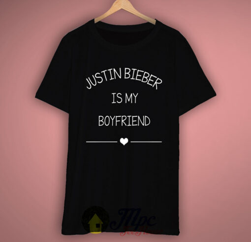 Justin Bieber Is My Boyfriend T Shirt