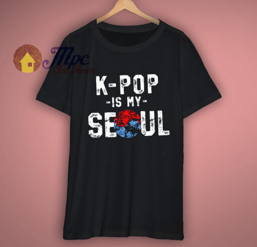 K-Pop Is My Soul South Korea T-Shirt