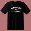 Kansas City Vs Everybody T Shirt Style