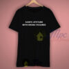Kanye Attitude With Drake Feelings T Shirt