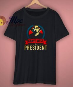 Kanye West For President T Shirt