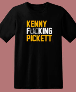 Kenny Fucking Pickett T Shirt Style