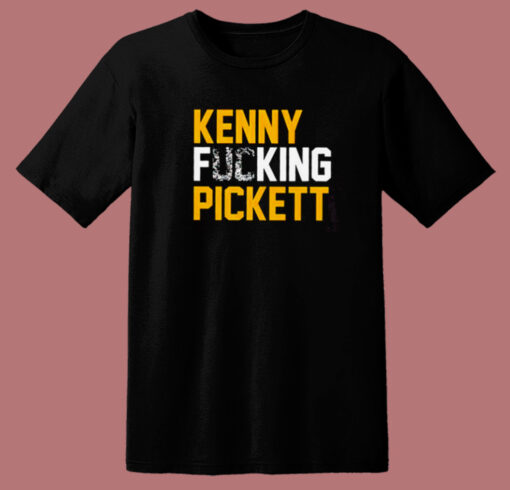 Kenny Fucking Pickett T Shirt Style