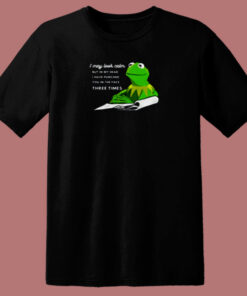 Kermit The Frog I May Look Calm 80s T Shirt