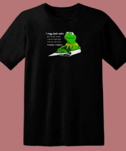 Kermit The Frog I May Look Calm 80s T Shirt