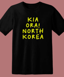 Kia Ora North Korea T Shirt Style