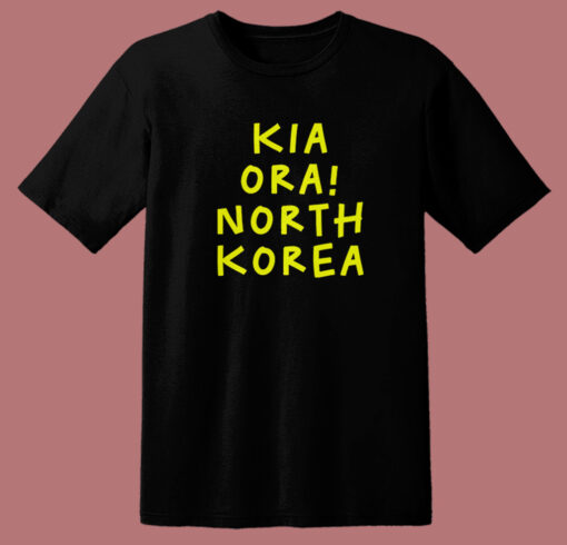 Kia Ora North Korea T Shirt Style